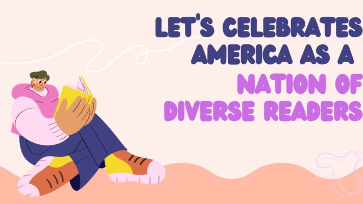 Let's Celebrates America As A Nation Of Diverse Readers